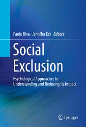 Icon image Social Exclusion: Psychological Approaches to Understanding and Reducing Its Impact