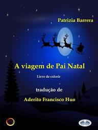 Icon image A viagem de pai natal: Livro para pintar