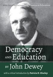 Icon image Democracy and Education by John Dewey: With a Critical Introduction by Patricia H. Hinchey