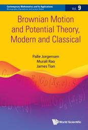 Icon image Brownian Motion And Potential Theory, Modern And Classical