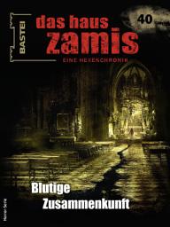 Icon image Das Haus Zamis 40: Blutige Zusammenkunft