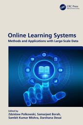 Icon image Online Learning Systems: Methods and Applications with Large-Scale Data