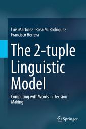 Icon image The 2-tuple Linguistic Model: Computing with Words in Decision Making