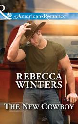 Icon image The New Cowboy (Hitting Rocks Cowboys, Book 3) (Mills & Boon American Romance)