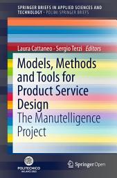 Icon image Models, Methods and Tools for Product Service Design: The Manutelligence Project